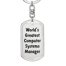 World&#39;s Greatest Computer Systems Manager - Luxury Dog Tag Keychain - £24.01 GBP