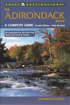 Great Destinations The Adirondack Book, Fourth Edition [Paperback] Eliza... - $18.76