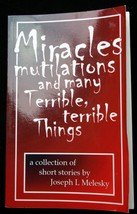 Joe Melesky Miracles Mutilations And Many Terrible Terrible Things Signed Horror - £9.75 GBP