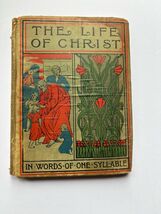 The Life of Christ in Words of One Syllable 1901 A.L. Burt Illustrated A... - $23.42