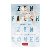 Zen Flesh, Zen Bones: A Collection of Zen and Pre-Zen Writings Paul Reps/ Nyogen - $16.00