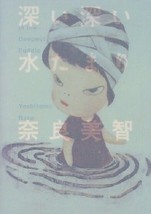YOSHITOMO NARA : in the Deepest Puddle Japan Book - $41.90