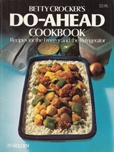 Betty Crocker&#39;s Do-Ahead Cookbook (Recipes for the Freezer and the Refri... - £9.45 GBP