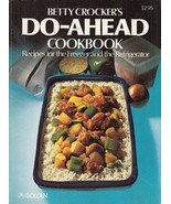 Betty Crocker&#39;s Do-Ahead Cookbook (Recipes for the Freezer and the Refri... - £9.45 GBP