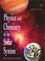 Physics and Chemistry of the Solar System, Revised Edition Lewis, John S. - £11.21 GBP