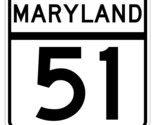 Maryland Route 51 Sticker Decal Highway Sign Road Sign R8256 - $1.95+