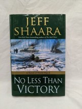 Jeff Shaara No Less Than Victory Hardcover Book - £31.64 GBP