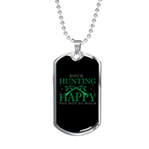 Happy Duck Hunting Green Necklace Stainless Steel or 18k Gold Dog Tag 24&quot; Chain - £37.23 GBP+