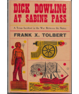 DICK DOWLING AT SABINE PASS (1962) Frank X. Tolbert - Civil War, Texas History - $22.49