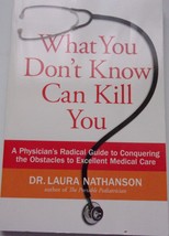 What You Don’t Know Can Kill You Dr. Laura Nathanson Paperback 2007 - £2.33 GBP