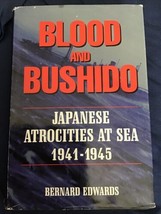 Blood And Bushido: Japanese Atrocities At Sea 1941-1945 By Edwards 1997 Hc Wwii - £3.88 GBP