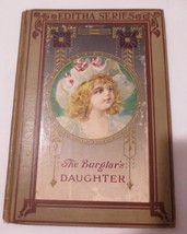 Antique Editha Series 1909 The Burglar&#39;s Daughter Margaret Penrose HC - £15.95 GBP