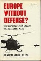Europe Without Defense? Close, Robert - $47.38