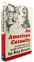 Roy Graves An American Casualty A Novel About A Man Caught In The Web Of Fate 1s - £76.30 GBP