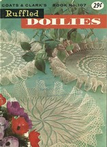 Ruffled Doilies Coats And Clark&#39;s Crochet Book No. 107 Vintage - £5.53 GBP