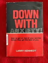 Down with Anxiety Larry Kennedy Paperback - $6.64