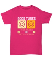 Music TShirt Good Tunes Will Never Die Heliconia-U-Tee  - £14.30 GBP