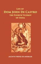 The Life Of Dom John De Castro The Fourth Viceroy Of India [Hardcover] - £21.59 GBP