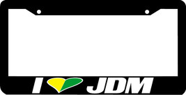 Black I Love Jdm License Plate Frame - $5.66