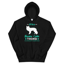 It&#39;s A Border Collie Thing Shirt You Wouldn&#39;t Understand Unisex Hoodie - £29.82 GBP