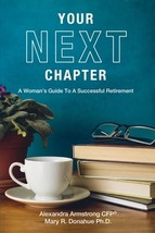 Your Next Chapter: A Woman&#39;s Guide To A Successful Retirement by Alexand... - £7.03 GBP