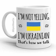 Funny Ukraine Pride Gifts Mug, I&#39;m Not Yelling I&#39;m Ukrainian Coffee Mug, Gift Id - £11.93 GBP