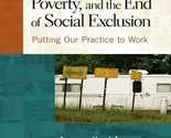 Psychology, Poverty, and the End of Social Exclusion: Putting Our Practi... - $37.04