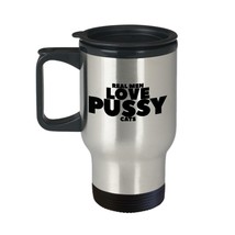 Cat Dad Travel Mug Real Men Love Pussy Cats Funny Gift Stainless Steel Cup 14 oz - £19.24 GBP