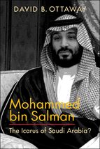 Mohammed bin Salman: The Icarus of Saudi Arabia? [Paperback] Ottaway, Da... - £14.63 GBP