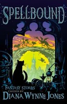 Spellbound: Fantasy Stories Diana Wynne Jones - £3.88 GBP