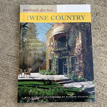 Weekends for Two in the Wine Country: 50 Romantic N. California Getaways... - £10.70 GBP