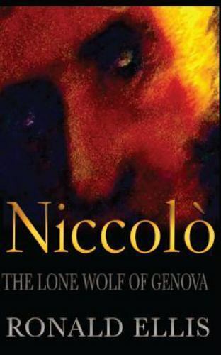 Niccolo : The Lone Wolf of Genova by Ronald Ellis (2015, Trade Paperback) - $6.29