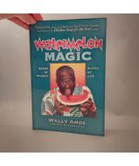 Good condition Watermelon Magic book Author Wally Amos Famous Amos Cookie Founde - $4.96