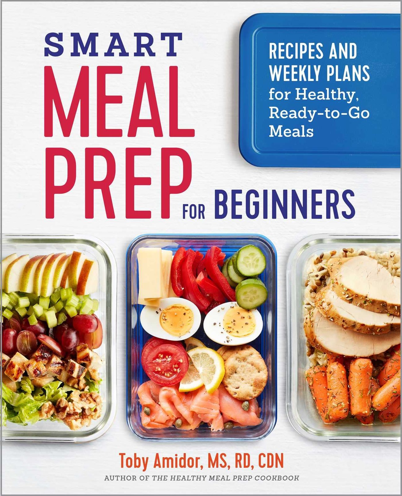 Primary image for Smart Meal Prep for Beginners: Recipes and Weekly Plans for Healthy, Ready-to-Go