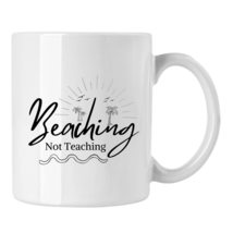 Funny Teacher Gift, Beaching Not Teaching Mug, Beach Coffee Cup - £12.85 GBP