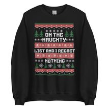 On The List Of Naughty And I Regret Nothing Sweatshirt | Funny Xmas Unis... - £22.74 GBP+