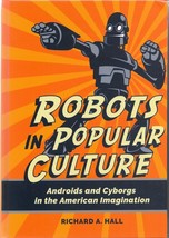 Robots In Popular Culture: Androids &amp; Cyborgs In The American Imagination (2021) - £42.23 GBP