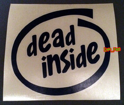 DEAD INSIDE DECAL STICKER goth horror punk dark humor no feelings living dead - $4.99+