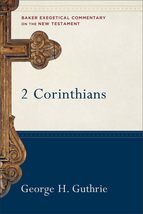 2 Corinthians: (A Paragraph-by-Paragraph Exegetical Evangelical Bible Co... - $39.55