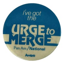Vintage Pan Am National Merge Pinback I&#39;ve got the Urge to Merge Aware - £15.78 GBP