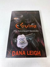 2016 Covina: The Arrowhead Chronicles 1st Edition by Dana Leigh Signed Pb Bk - £26.11 GBP