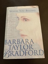 Where You Belong Hardcover Barbara Taylor Bradford - £4.02 GBP