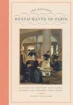 The Historic Restaurants of Paris: A Guide to Century-Old Cafes, Bistros, and Go - £7.92 GBP
