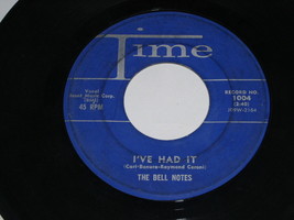 The Bell Notes I&#39;ve Had It Be Mine 45 Rpm Record Vintage Time Label - £12.01 GBP