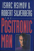 The Positronic Man - Isaac Asimov &amp; Robert Silvergerg - 1st Ed. HC - New - £59.81 GBP