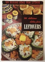 1950 Culinary Arts Institute 500 Delicious Dishes from Leftovers Recipes - £4.71 GBP