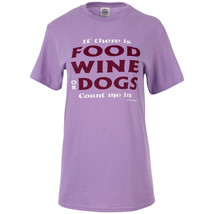 NEW If There Is Food Wine or Dogs Count me in T-shirt sz XXL lavender 2X... - $12.95