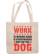 Work Is Where Hair Is Everywhere But On The Dog. Pet Care &amp; Grooming Reu... - $21.73