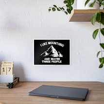 Glossy Poster &quot;I Like Mountains and Maybe Three People&quot; - White Outline ... - £13.17 GBP+