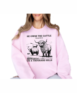 He Owns The Cattle On A Thousand Hills Sweatshirt, Western Christian Swe... - $32.66